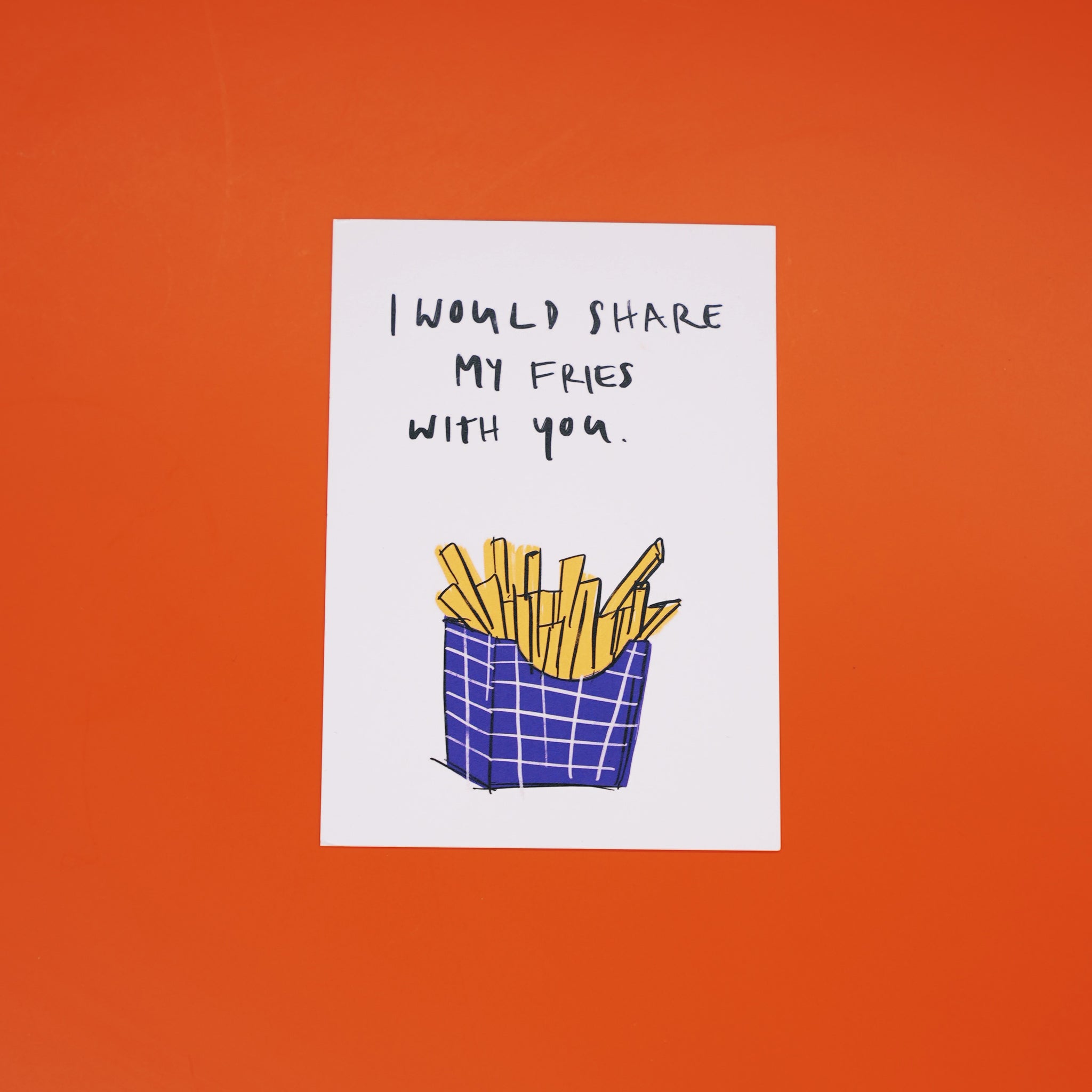 esistfreitag-Postkarte: I would share my fries with you