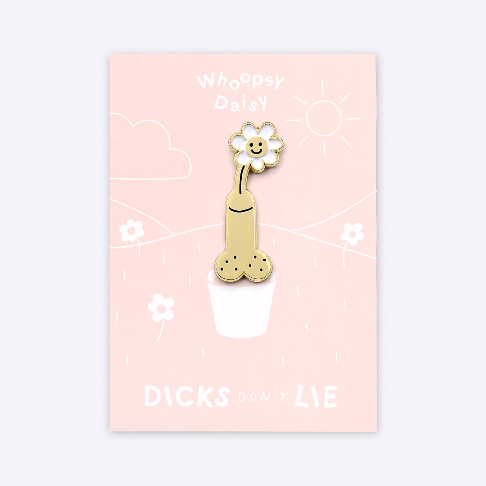 Dicks Don't Lie Whoopsy Daisy - Pin